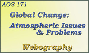 AOS 171 Global Change: Atmospheric Issues and Problems - Webography